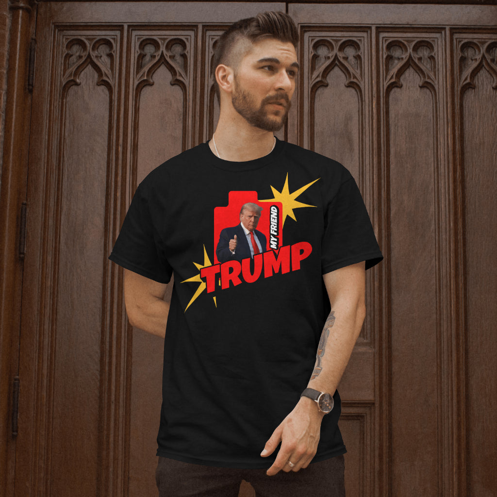 Donald Trump 'My Friends' T-Shirt – Wear Your Favorite Trumpism!