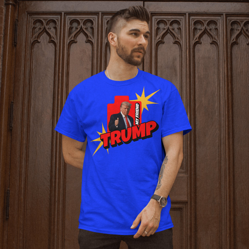 Donald Trump 'My Friends' T-Shirt – Wear Your Favorite Trumpism!