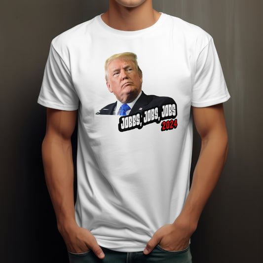 Donald Trump 'Job Job Job' T-Shirt – Show Your Support with Style!